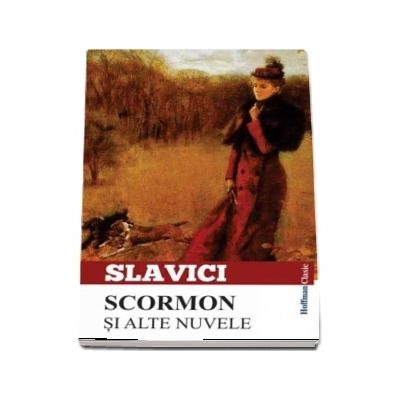 Scormon si alte nuvele - Ioan Slavici