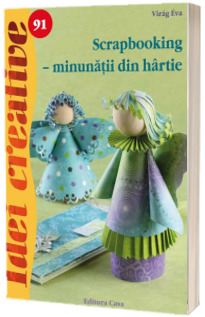 Scrapbooking - minunatii din hartie ( Idei creative 91)