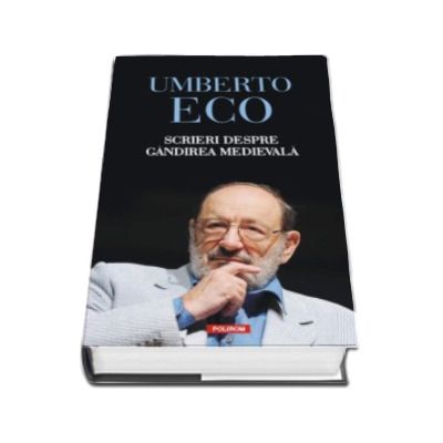 Scrieri despre gandirea medievala - Umberto Eco