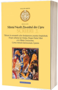 Scrieri V. Talcuire la canoanele celor douasprezece praznice imparatesti. Cuvinte. Despre arhieria lui Hristos. Despre Duhul Sfant si la Sfanta Cincizecime. Cartea minunii dumnezeiesti. Epistole