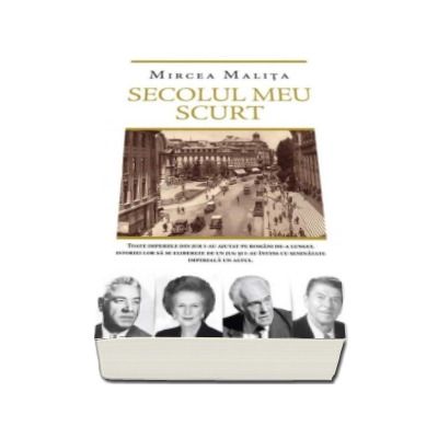 Secolul meu scurt. Toate imperiile din jur i-au ajutat pe romani de-a lungul istoriei lor sa se elibereze de un ju si i-au intins cu seninatate imperiala un altul