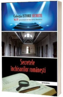 Secretele inchisorilor romanesti