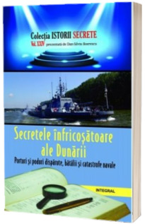 Secretele infricosatoare ale Dunarii. Porturi si poduri disparute, batalii si catastrofe navale