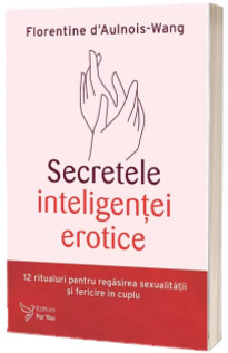 Secretele inteligentei erotice