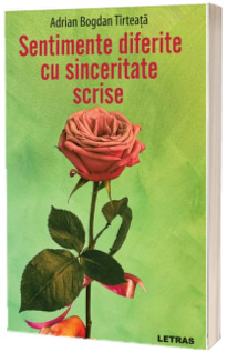 Sentimente diferite cu sinceritate scrise