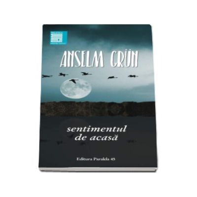 Sentimentul de acasa - Anselm Grun