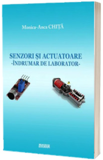 Senzori si actuatoare. Indrumar de laborator