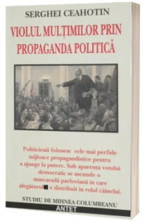 Serghei Ceahotin - Violul multimilor prin propaganda politica