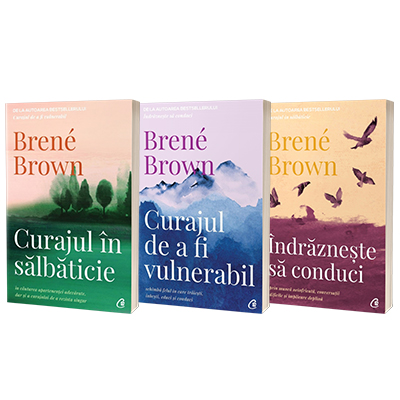 Serie de autor Brene Brown. Curajul de a fi vulnerabil, Curajul in salbaticie si Indrazneste sa conduci