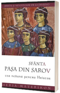 Sfanta Pasa din Sarov, cea nebuna pentru Hristos, Sfinte si nevoitoare de la Diveevo