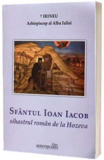 Sfantul Ioan Iacob sihastrul roman de la Hozeva