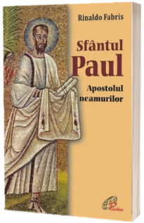 Sfantul Paul. Apostolul neamurilor