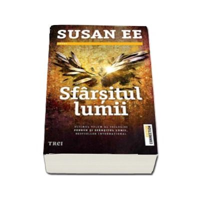 Sfarsitul lumii - Ultimul volum al trilogiei Penryn si sfarsitul lumii (Susan Ee)