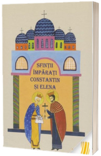 Sfintii Imparati Constantin si Elena