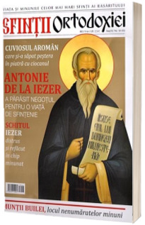 Sfintii ortodoxiei. Nr. 13 - Cuviosul Antonie de la Iezer