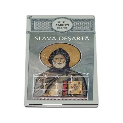 Sfintii Parinti despre slava desarta