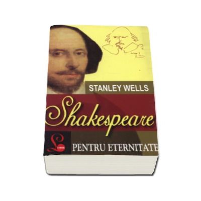 Shakespeare pentru eternitate