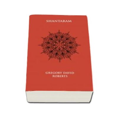 Shantaram - Gregory David Roberts