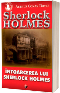 Sherlock Holmes - Intoarcerea lui Sherlock Holmes (Volumul III)