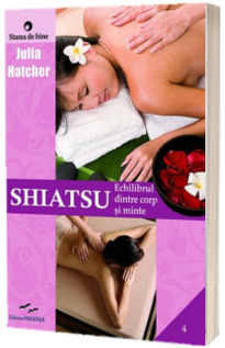 Shiatsu - Echilibrul dintre corp si minte