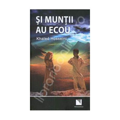 Si muntii au ecou (Khaled Hosseini)