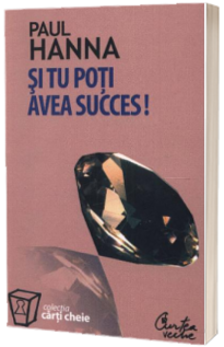 Si tu poti avea succes (editie noua)