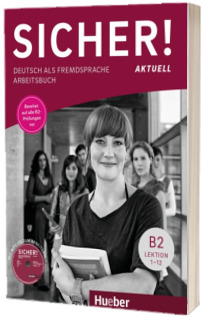 Sicher! aktuell B2 Arbeitsbuch mit MP3-CDt