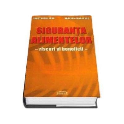 Siguranta Alimentelor - Riscuri si beneficii