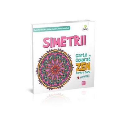 Simetrii. Carte de colorat ZEN pentru copii si parinti - Dezvolta rabdarea, simtul cromatic, motricitatea fina