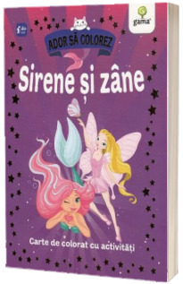 Sirene si zane. Carte de colorat cu activitati