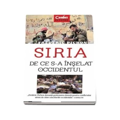 Siria. De ce s-a inselat Occidentul