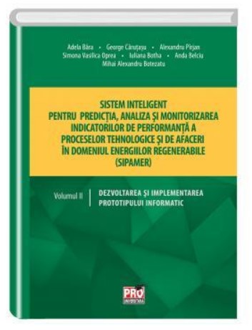 Sistem inteligent pentru predictia, analiza si monitorizarea indicatorilor de performanta a proceselor tehnologice si de afaceri in domeniul energiilor regenerabile (SIPAMER)