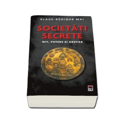 Societati secrete. Mit, putere si adevar.