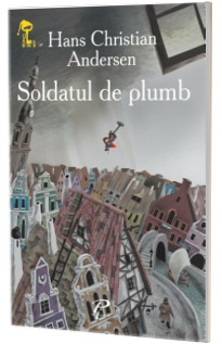 Soldatul de plumb - Hans Christian Andersen