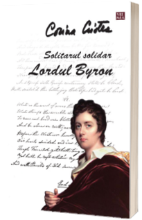 Solitarul solidar. Lordul Byron