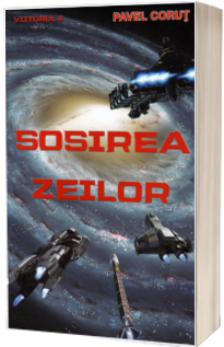 Sosirea Zeilor (Seria: Viitorul, volumul 2)