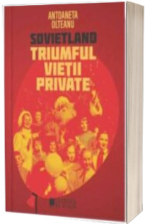 Sovietland. Triumful vietii private