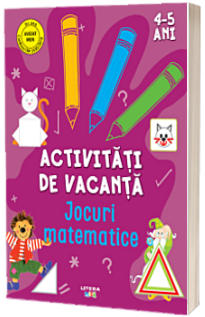 Activitati de vacanta. Jocuri matematice (4-5 ani)