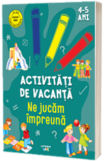 Activitati de vacanta. Ne jucam impreuna (4-5 ani)