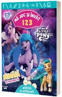 My Little Pony. Ma joc si invat. 1 2 3. Numara cu prietenii tai. Activitati cu autocolante