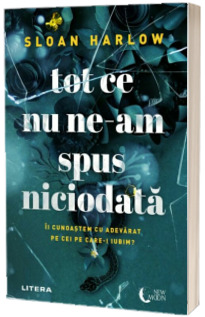 Tot ce nu ne-am spus niciodata