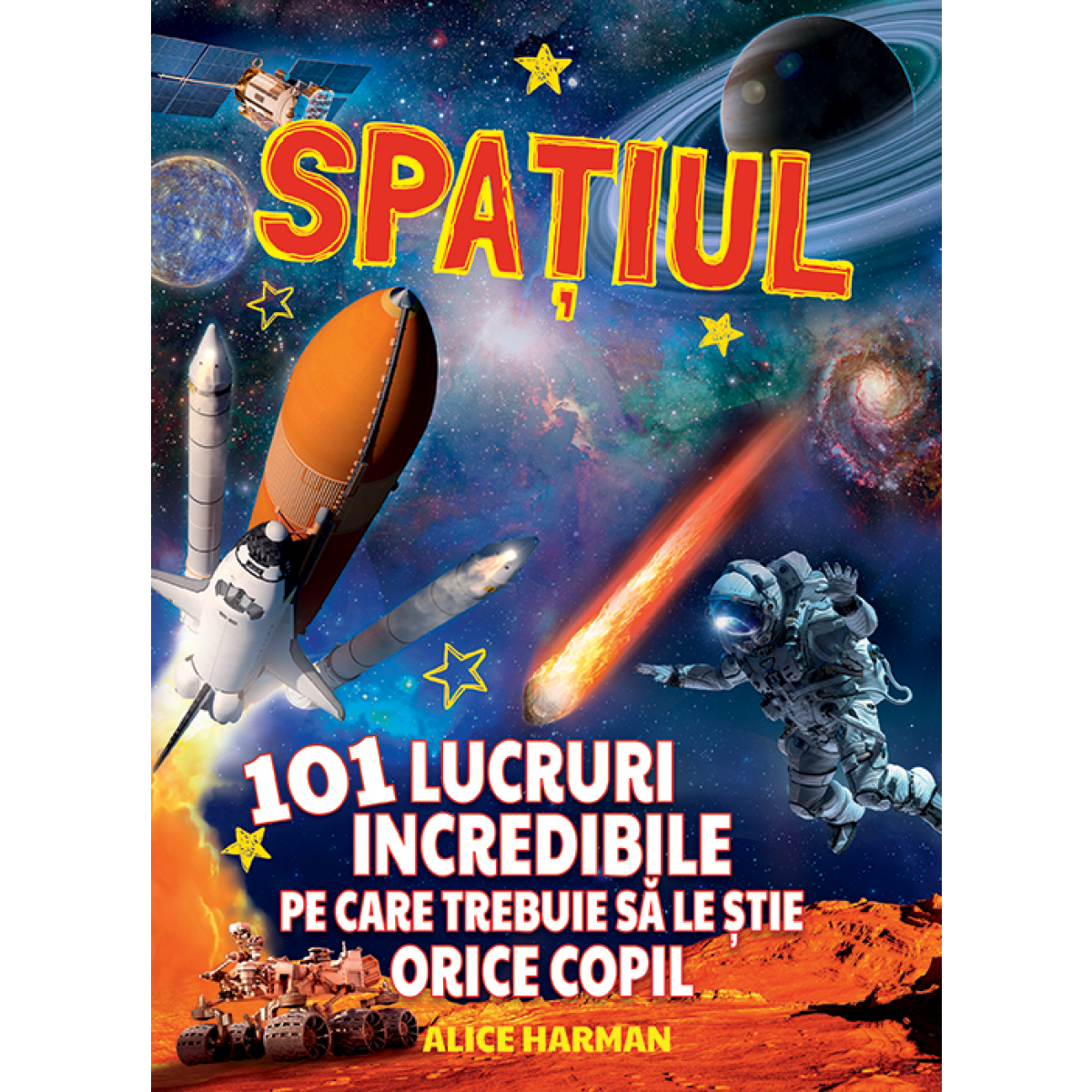 Spatiul - 101 lucruri incredibile pe care trebuie sa le stie orice copil