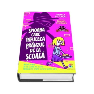 Spioana care infuleca pranzul de la scoala - Pamela Butchart