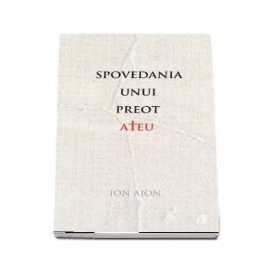 Spovedania unui preot ateu - Ion Aion