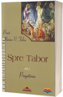 Spre Tabor Volumul I - Pregatirea