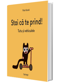 Stai ca te prind! Tutu si vehiculele