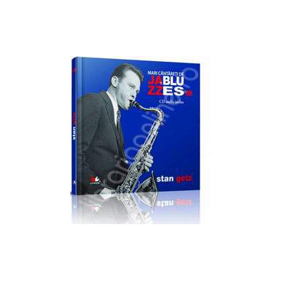 Stan Getz - Mari cantareti de JAZZ si BLUES volumul 19