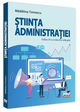 Stiinta administratiei. Editia a III-a, revazuta si adaugita