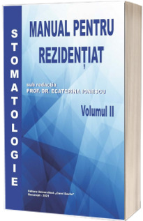 Stomatologie, manual pentru rezidentiat, volumul II