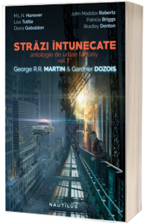 Strazi intunecate - Antologie de urban fantasy (Volumul 2)